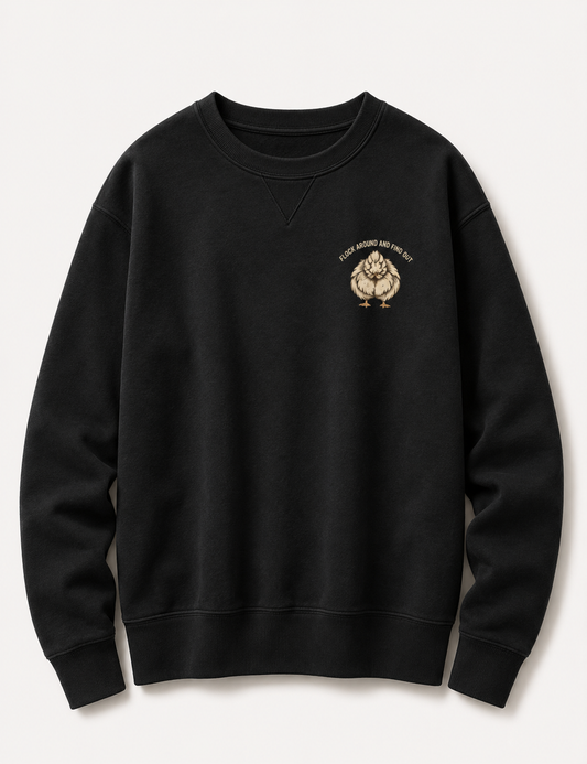 Black Flock Around and Find Out sweatshirt flat front with cream chest emblem