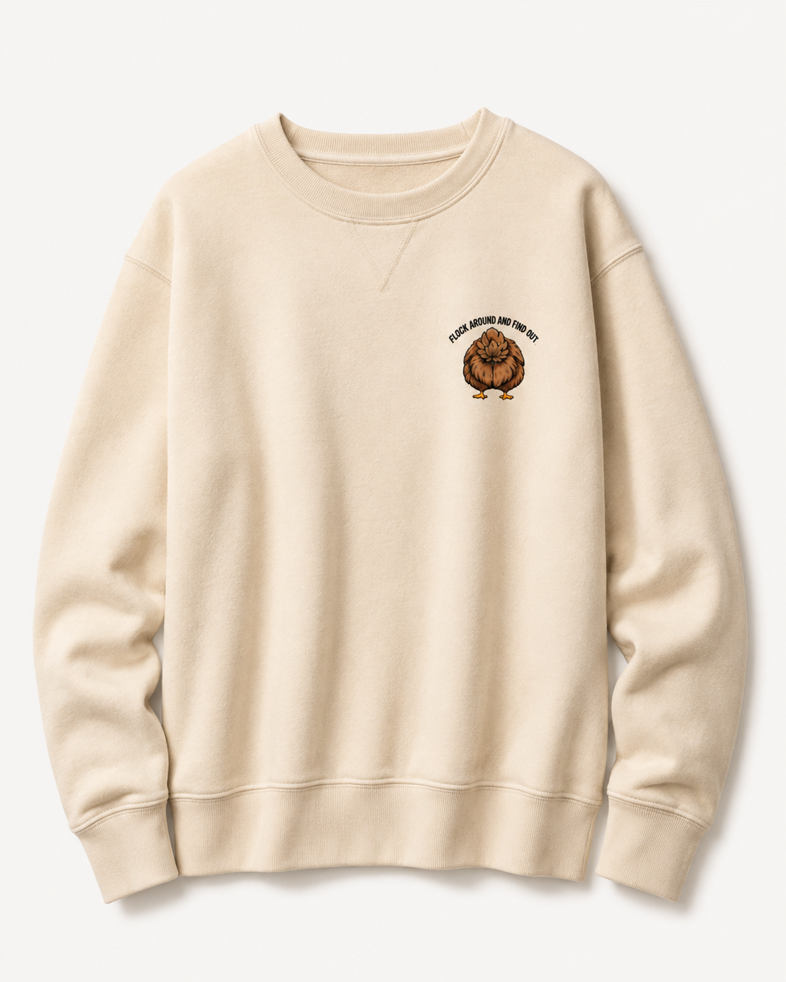 Cream Flock Around and Find Out sweatshirt flat front with chest emblem
